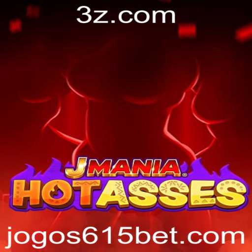 Descubra JManiaHotAsses: O Novo Jogo que Está Dominando o Mundo do Entretenimento com 615bet